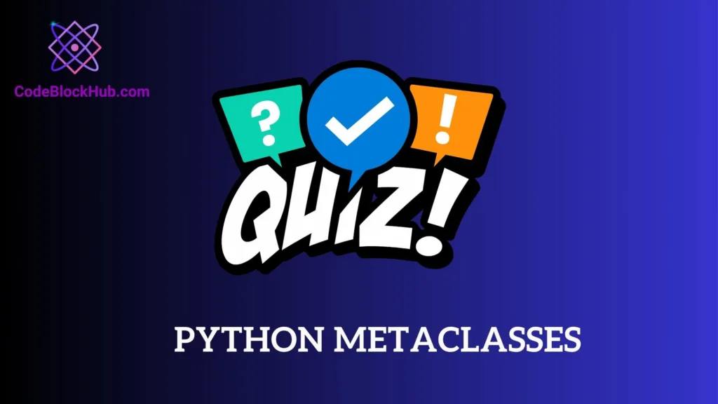 Python Quiz for Metaclasses
