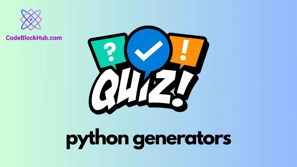 Python Quiz for Generators