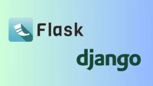 Comparing Flask and Django